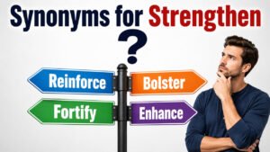 Synonyms for Strengthen