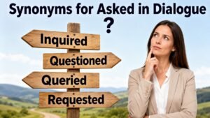 synonyms for asked in dialogue